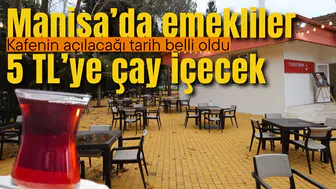 Emeklilere bu kafede çay 5 TL: Kafenin açılacağı tarih belli oldu