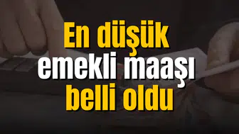 En düşük emekli maaşı belli oldu