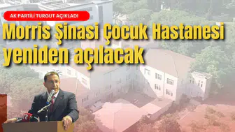 Morris Şinasi Çocuk Hastanesi yeniden açılacak