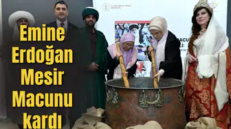 Emine Erdoğan Mesir Macunu kardı