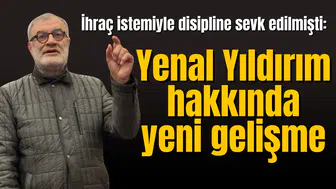 İhraç istemiyle disipline sevk edilmişti: Yenal Yıldırım partiden istifa etti
