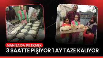 Manisa'da bu ekmek 3 saatte pişiyor 1 ay taze kalıyor