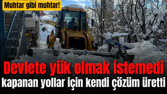 Devlete yük olmamak için kardan kapanan köy yollarını kendi açtı