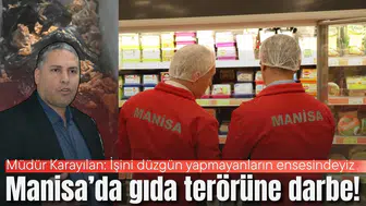 Manisa gıda terörüne darbe!