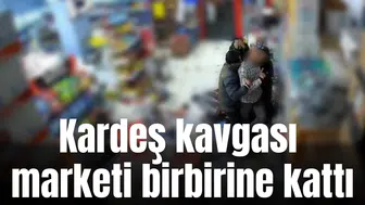 Kardeş kavgası marketi birbirine kattı