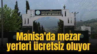 Manisa'da mezar yerleri ücretsiz oluyor