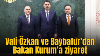 Vali Özkan ve Baybatur’dan Bakan Kurum’a ziyaret