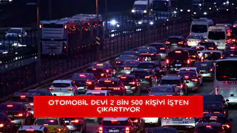 Otomobil devi 2 bin 500 kişiyi işten çıkartıyor