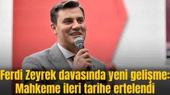 Ferdi Zeyrek davasında yeni gelişme