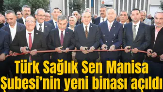 Türk Sağlık Sen Manisa Şubesi’nin yeni binası açıldı