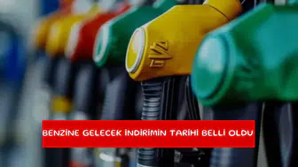 Benzine gelecek indirimin tarihi belli oldu
