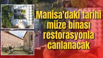 Manisa'daki tarihi müze binası restorasyonla canlanacak