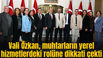 Vali Özkan, muhtarların yerel hizmetlerdeki rolüne dikkati çekti
