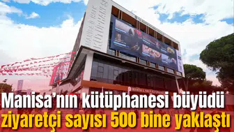 Manisa’nın kütüphanesi büyüdü ziyaretçi sayısı 500 bine yaklaştı
