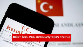 Dört ilde acil kamulaştırma kararı