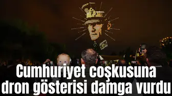 Cumhuriyet coşkusuna dron gösterisi damga vurdu