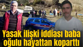 Yasak ilişki iddiası baba oğulu hayattan koparttı