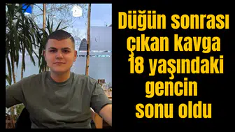Düğün sonrası çıkan kavga 18 yaşındaki gencin sonu oldu
