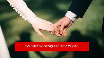 Evlenecek gençlere dev müjde