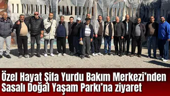 Özel Hayat Şifa Yurdu Bakım Merkezi’nden Sasalı Doğal Yaşam Parkı’na ziyaret