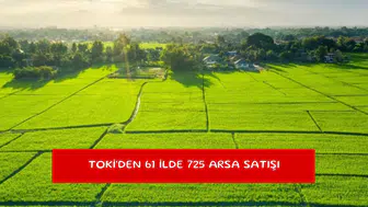 TOKİ’den 61 ilde 725 arsa satışı