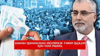 Bakan Işıkhan'dan mevsimlik tarım işçileri için yeni model