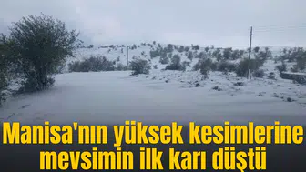 Manisa'nın yüksek kesimlerine mevsimin ilk karı düştü