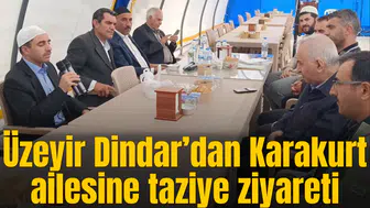 Üzeyir Dindar’dan Karakurt ailesine taziye ziyareti