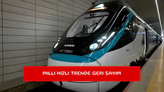 Milli hızlı trende geri sayım