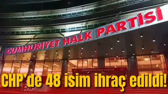CHP’de 48 isim ihraç edildi! İşte tam liste