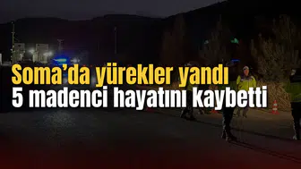 Soma’da yürekler yandı: 5 madenci hayatını kaybetti
