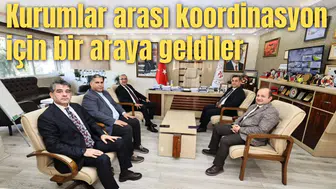 Kurumlar arası koordinasyon için bir araya geldiler