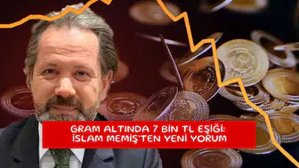 Gram altında 7 bin TL eşiği: İslam Memiş’ten yeni yorum