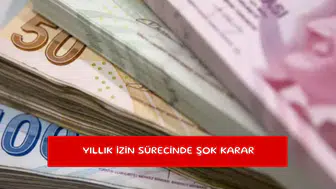 Yıllık izin sürecinde şok karar