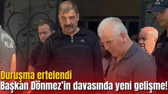 Başkan Dönmez’in davasında yeni gelişme! Duruşma ertelendi