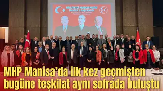 MHP Manisa’da ilk kez geçmişten bugüne teşkilat aynı sofrada buluştu