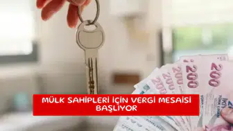 Mülk sahipleri için vergi mesaisi başlıyor