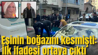 Eşinin boğazını kesmişti: İlk ifadesi ortaya çıktı