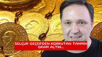Selçuk Geçer'den korkutan tahmin gram altın...