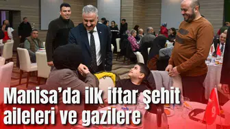 Manisa’da ilk iftar şehit aileleri ve gazilere