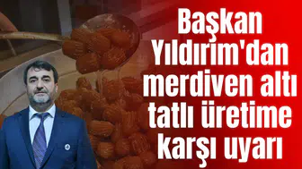 Başkan Yıldırım'dan merdiven altı tatlı üretime karşı uyarı