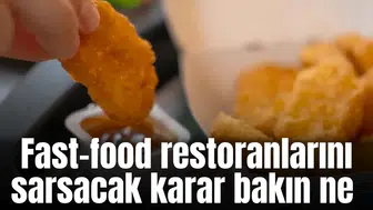 Fast-food restoranlarını sarsacak karar bakın ne