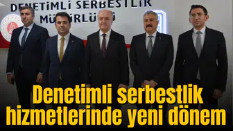 Denetimli serbestlik hizmetlerinde yeni dönem