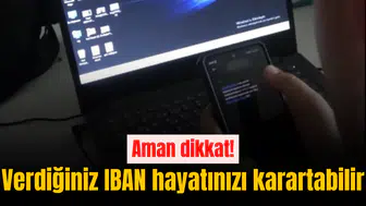 Aman dikkat! Verdiğiniz IBAN hayatınızı karartabilir