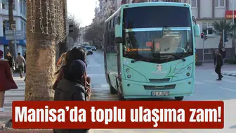 MANİSA’DA TOPLU ULAŞIMA ZAM