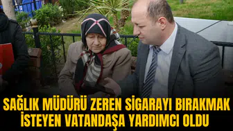 Sağlık Müdürü Zeren'den 35 yıllık sigara bağımlısına destek
