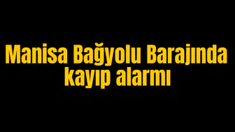 Manisa'da kayıp alarmı