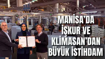 MANİSA’DA İŞKUR VE KLİMASAN’DAN BÜYÜK İSTİHDAM