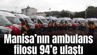 Manisa’nın ambulans filosu 94’e ulaştı