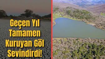 Geçen Yıl Tamamen Kuruyan Göl Sevindirdi!